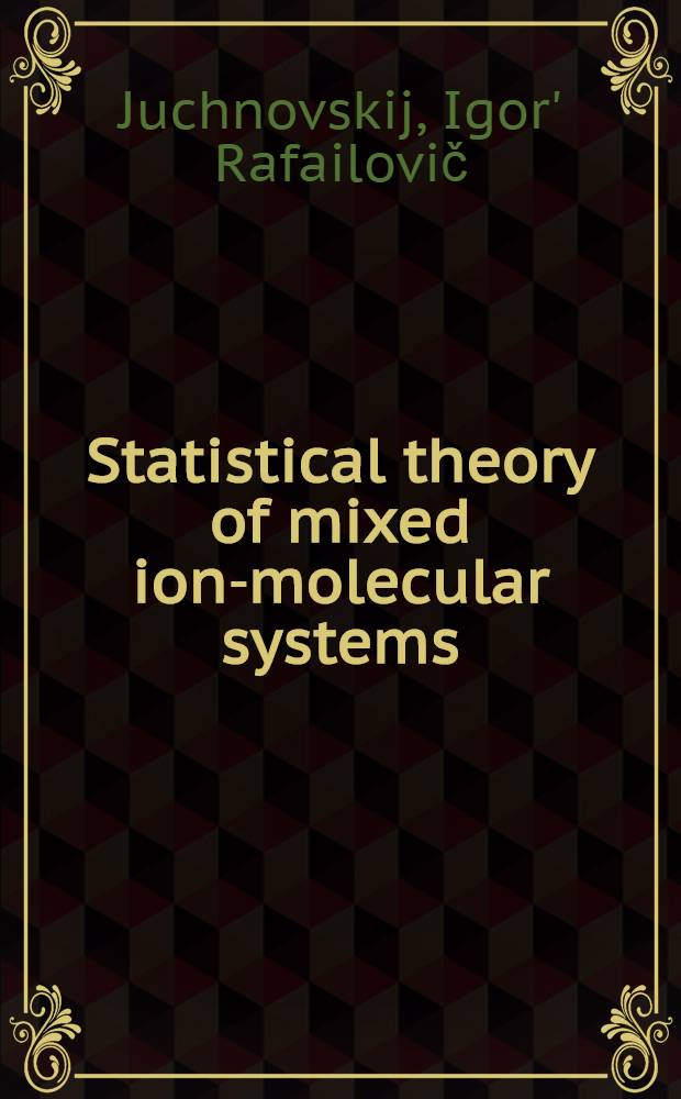 Statistical theory of mixed ion-molecular systems