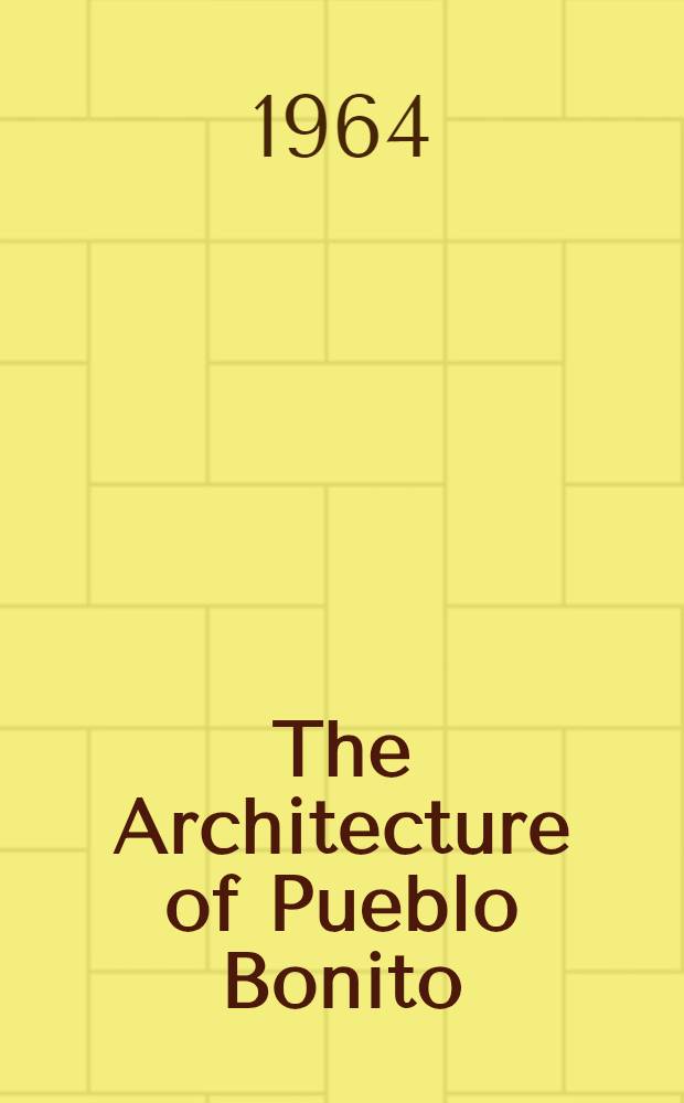 The Architecture of Pueblo Bonito