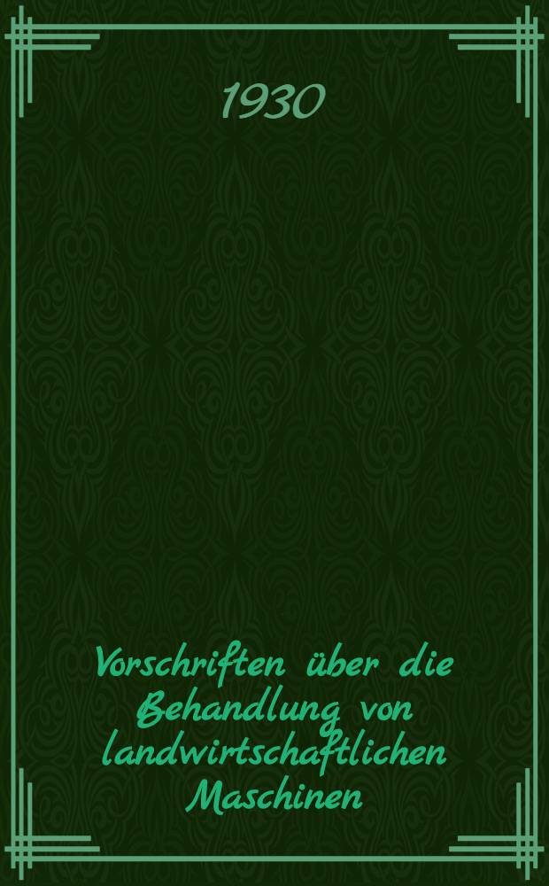 Vorschriften über die Behandlung von landwirtschaftlichen Maschinen