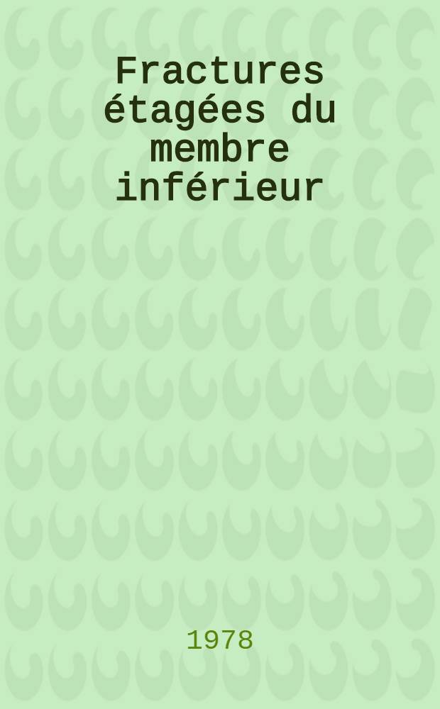 Fractures étagées du membre inférieur : Rachis : Hanche