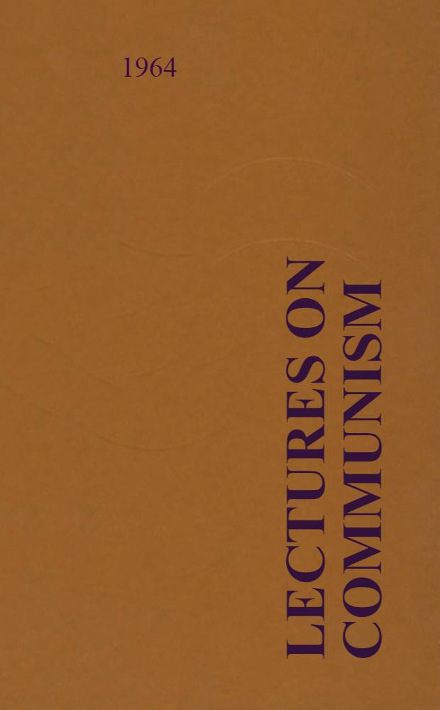 Lectures on communism : Transl. from the Russ