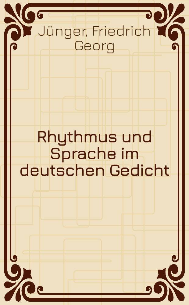 Rhythmus und Sprache im deutschen Gedicht