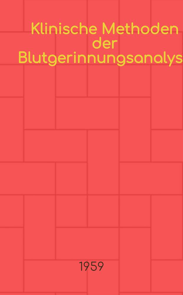 Klinische Methoden der Blutgerinnungsanalyse