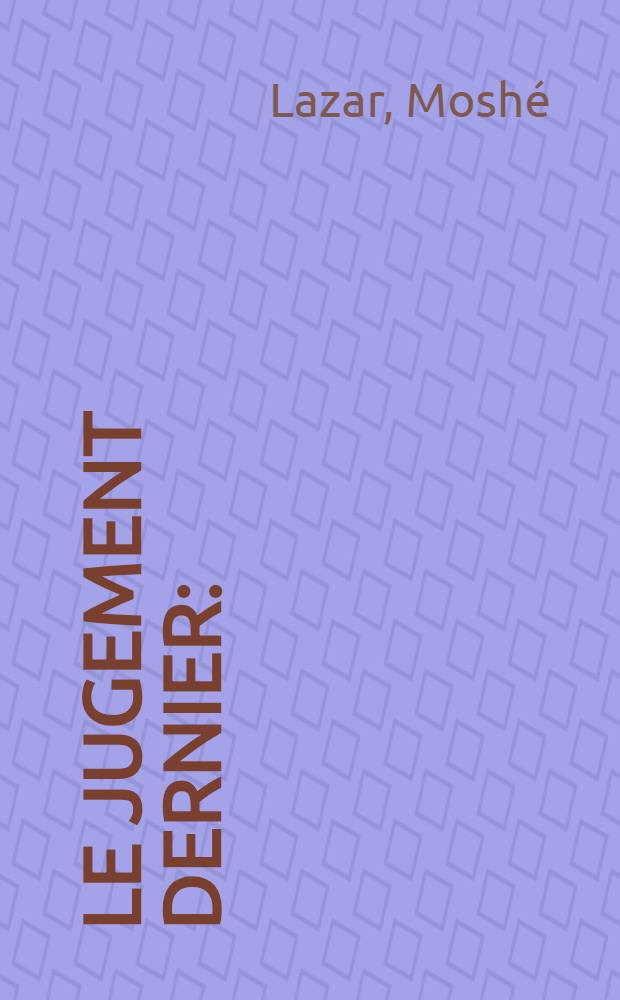 Le Jugement dernier : (Lo Jutgamen general) : Drame provençal du XVe siècle