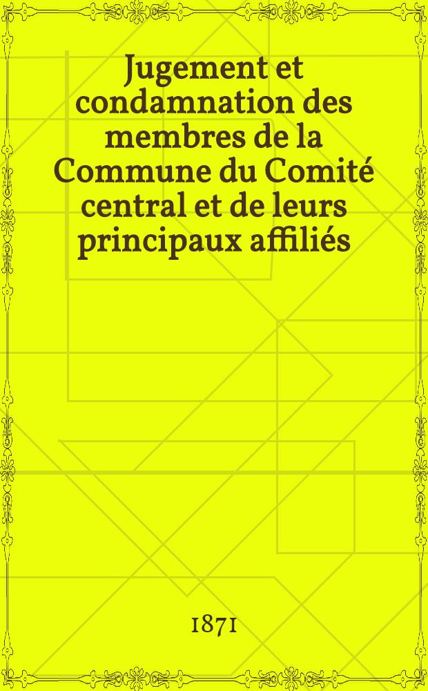 Jugement et condamnation des membres de la Commune du Comité central et de leurs principaux affiliés
