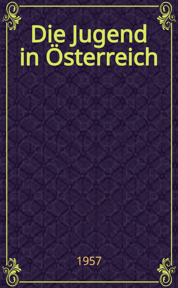 Die Jugend in Österreich : Statistische Quellenmaterialien