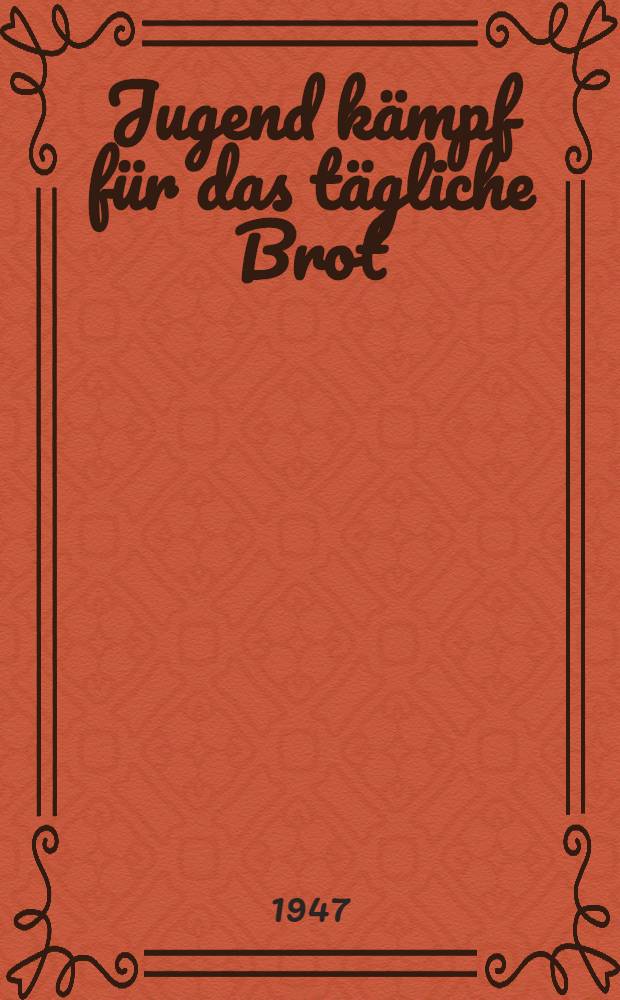 Jugend kämpf für das tägliche Brot