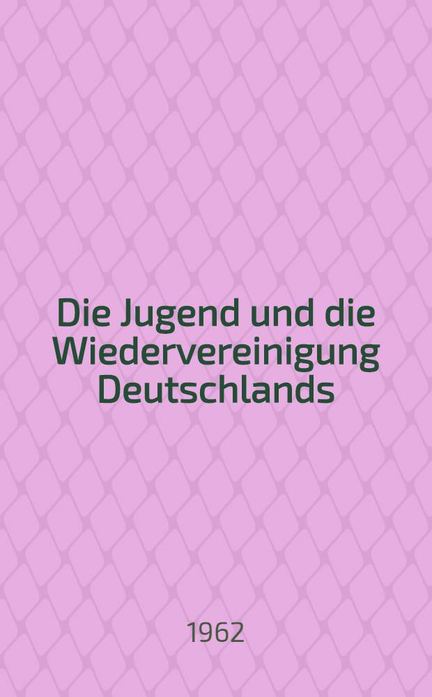 Die Jugend und die Wiedervereinigung Deutschlands