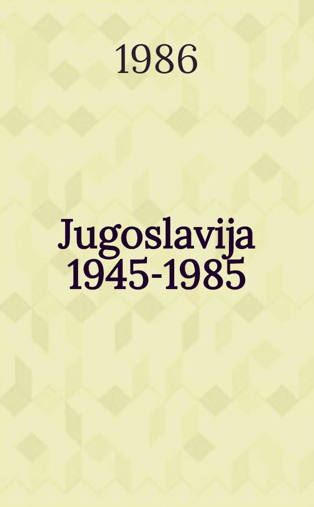 Jugoslavija 1945-1985 : Statist. prikaz
