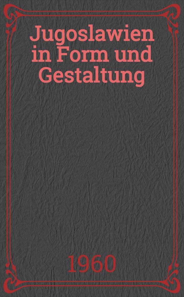 Jugoslawien in Form und Gestaltung : Fotoalbum