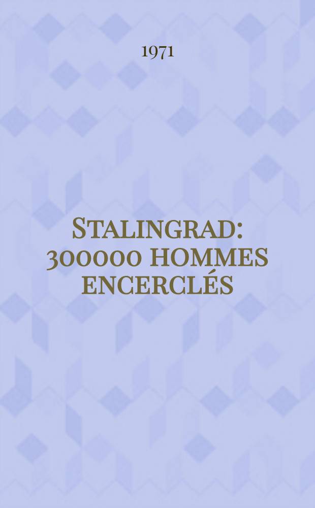 Stalingrad : 300000 hommes encerclés