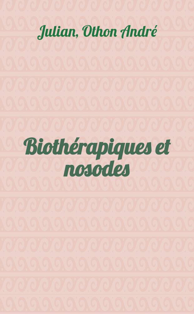 Biothérapiques et nosodes : Matière médicale homéopathique