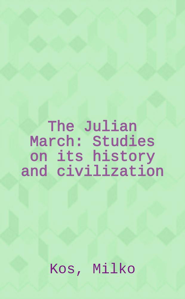 The Julian March : Studies on its history and civilization