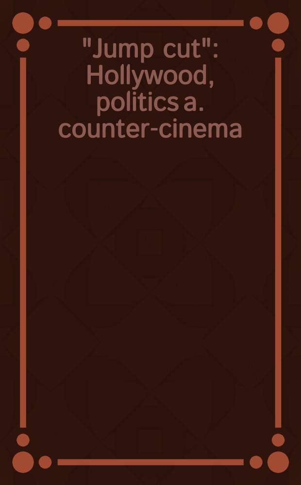 "Jump cut" : Hollywood, politics a. counter-cinema