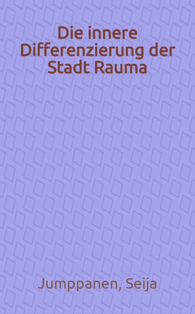 Die innere Differenzierung der Stadt Rauma
