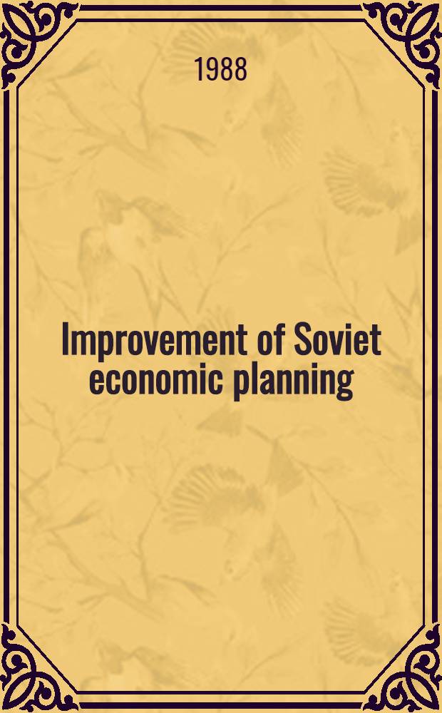 Improvement of Soviet economic planning : Transl. from the Russ.