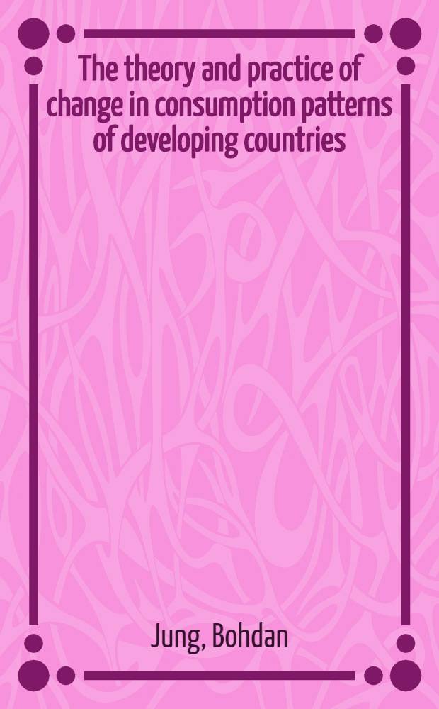The theory and practice of change in consumption patterns of developing countries