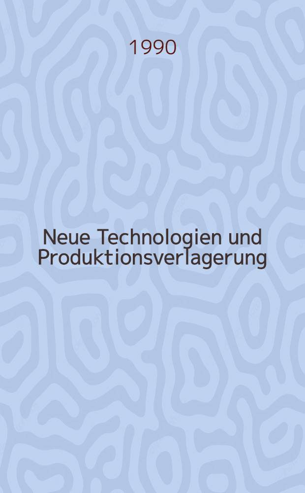 Neue Technologien und Produktionsverlagerung