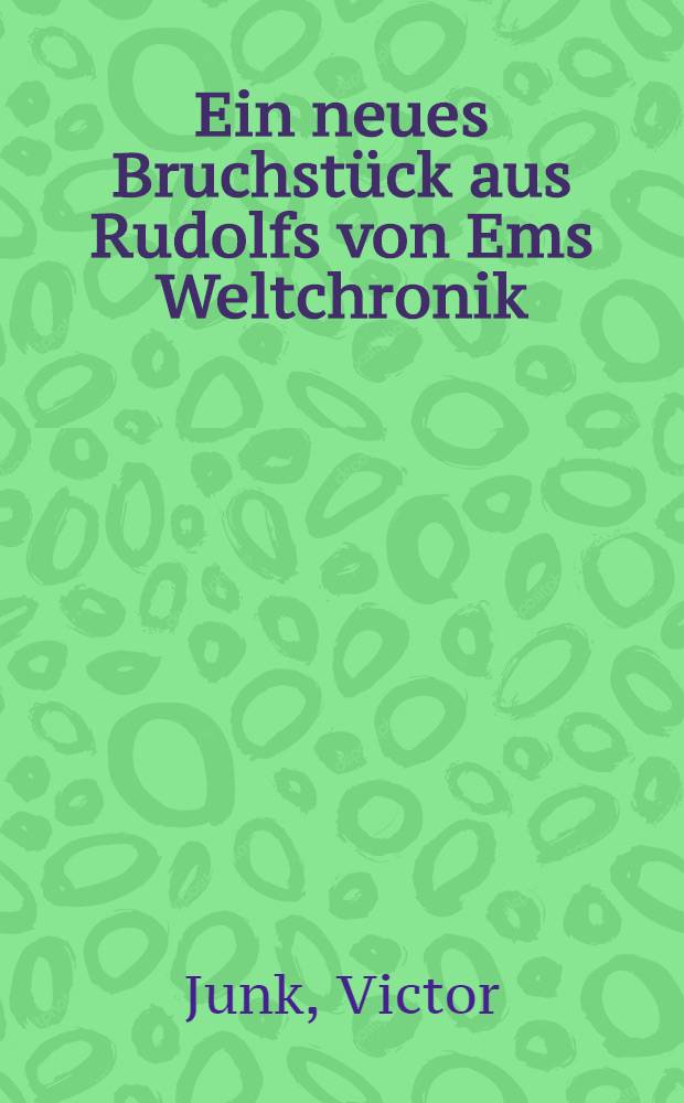 Ein neues Bruchstück aus Rudolfs von Ems Weltchronik