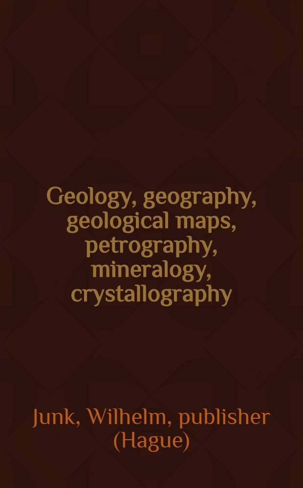 Geology, geography, geological maps, petrography, mineralogy, crystallography : Books and periodicals ... offered for sale by Antiquariaat Junk, 1965/1966