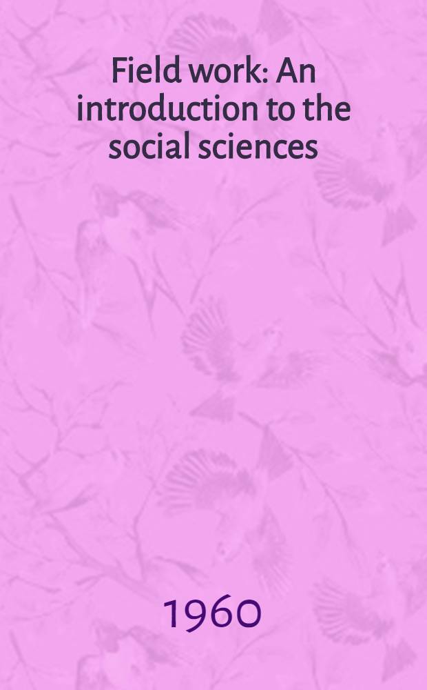 Field work : An introduction to the social sciences