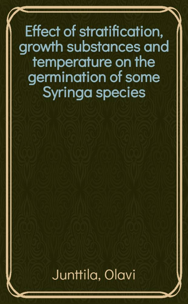 Effect of stratification, growth substances and temperature on the germination of some Syringa species