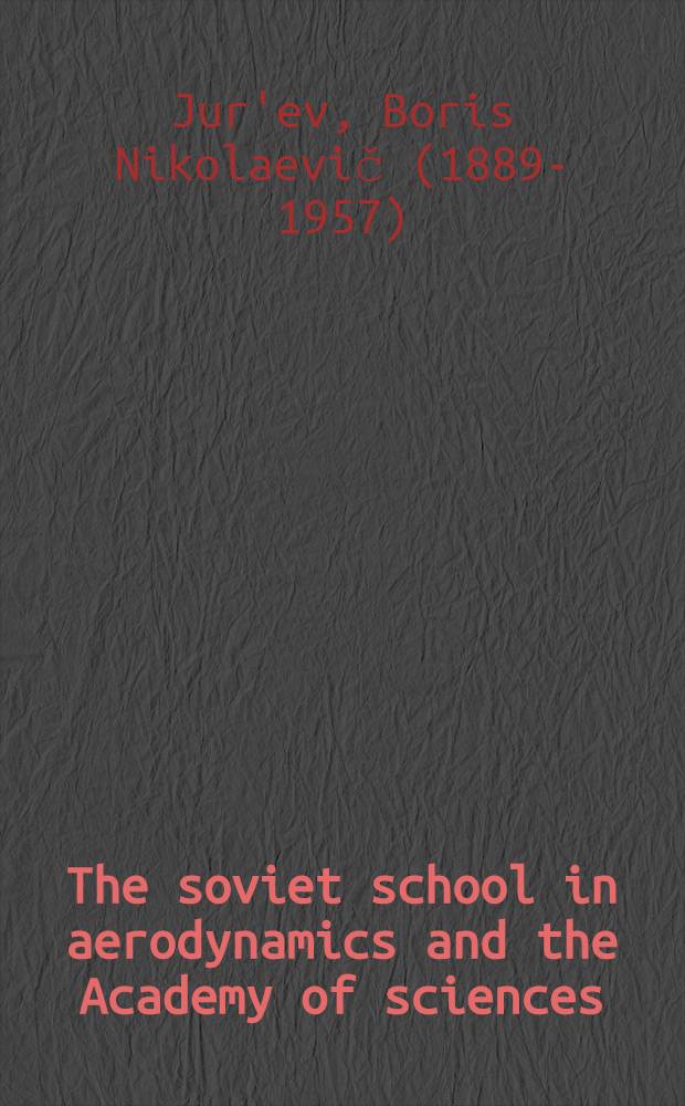 The soviet school in aerodynamics and the Academy of sciences