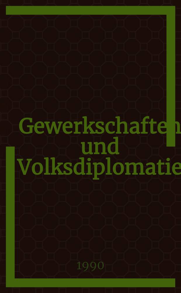 Gewerkschaften und Volksdiplomatie