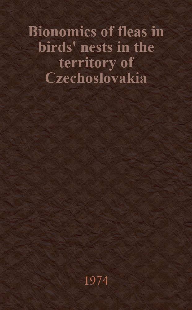 Bionomics of fleas in birds' nests in the territory of Czechoslovakia
