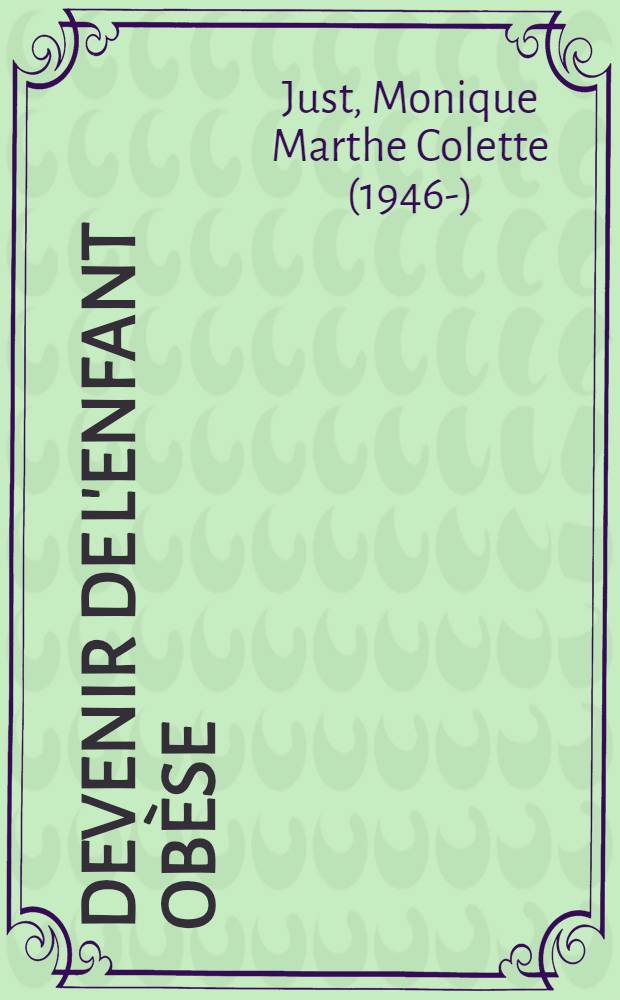 Devenir de l'enfant obèse : Étude de 565 dossiers : Thèse ..