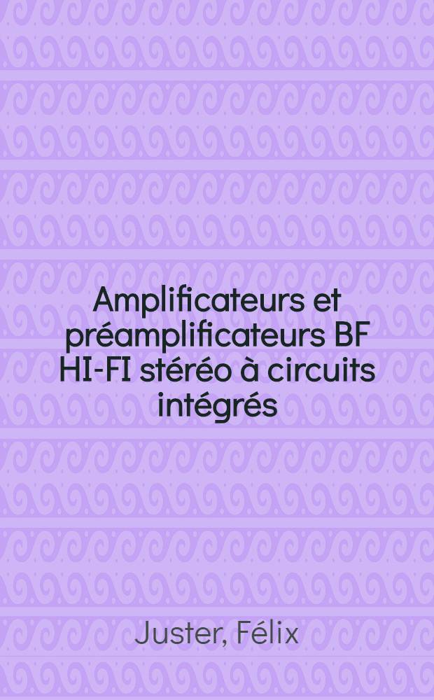 Amplificateurs et préamplificateurs BF HI-FI stéréo à circuits intégrés