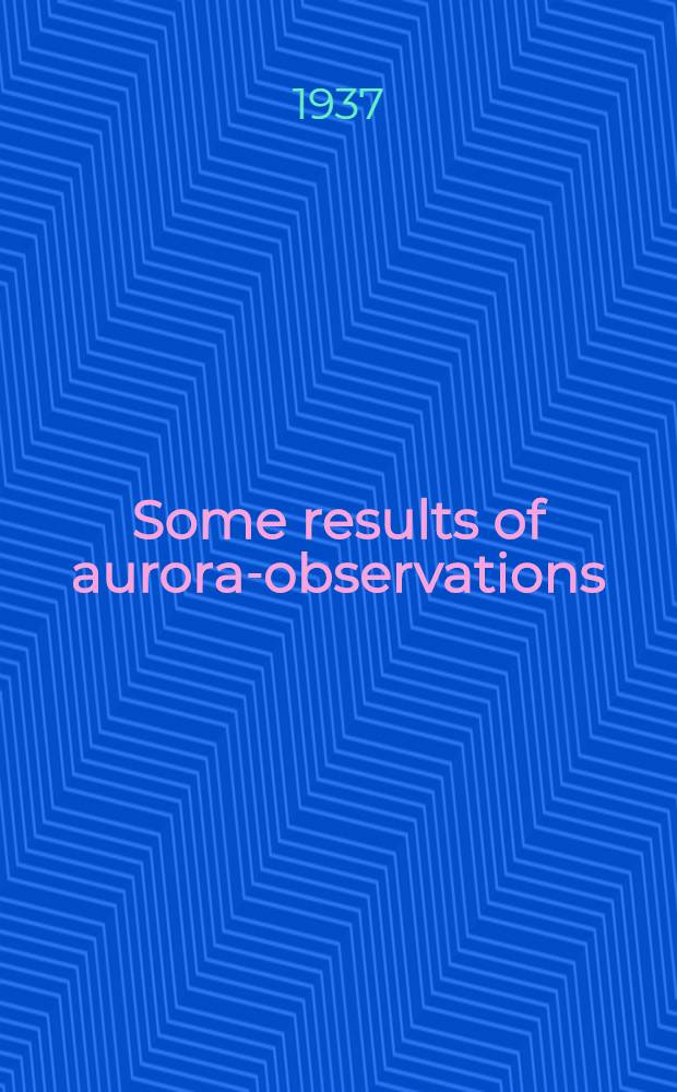 Some results of aurora-observations