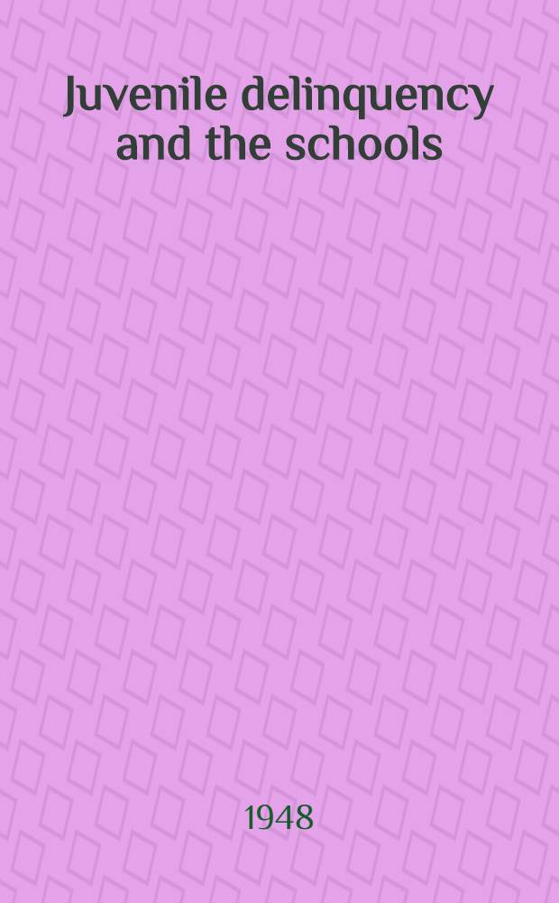 Juvenile delinquency and the schools : Symposium