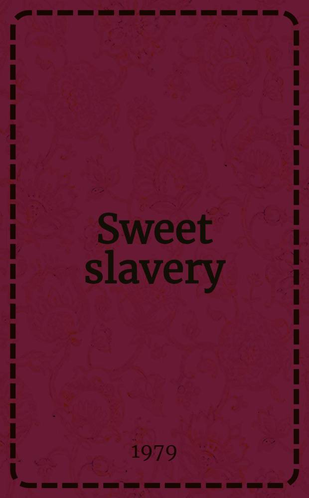 Sweet slavery
