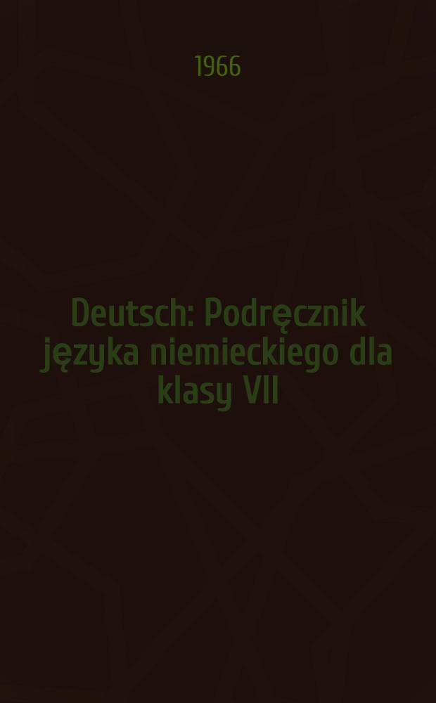 Deutsch : Podręcznik języka niemieckiego dla klasy VII