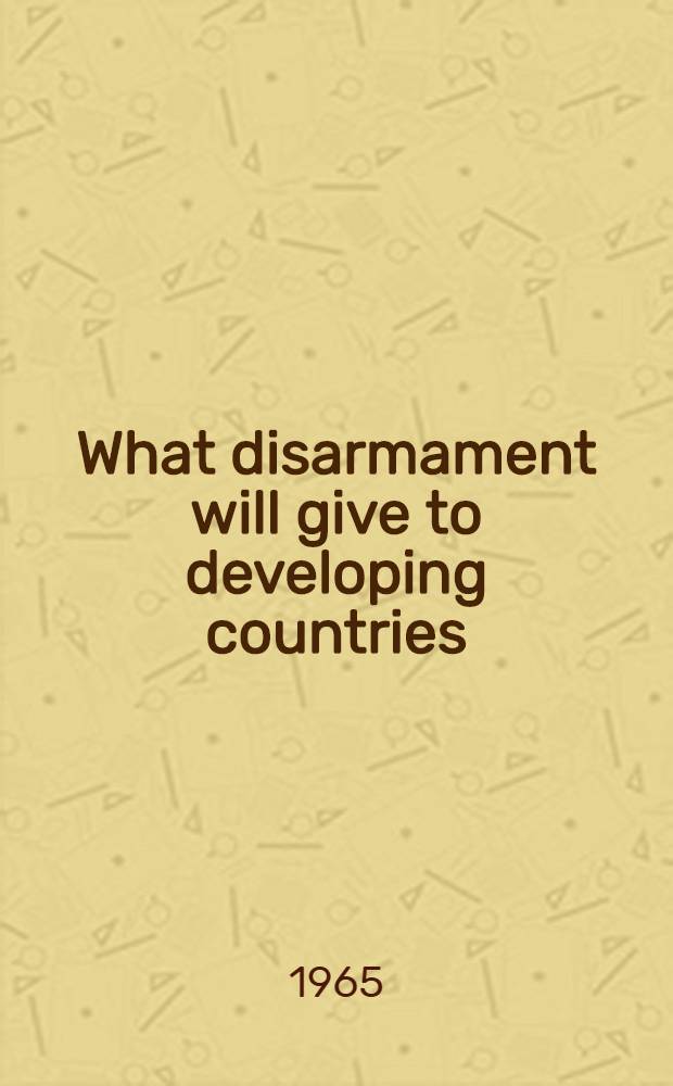 What disarmament will give to developing countries
