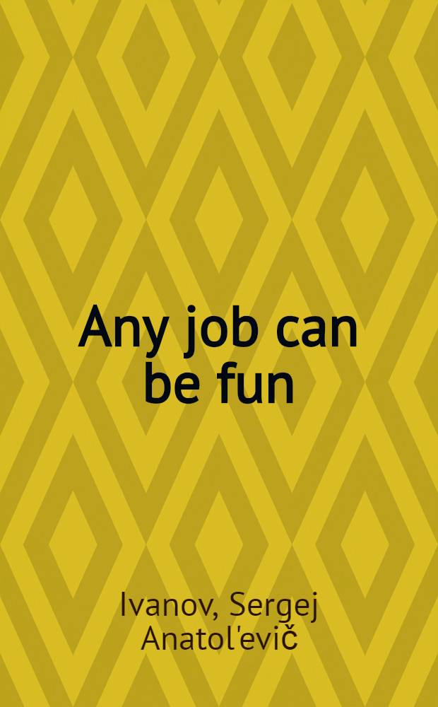 Any job can be fun