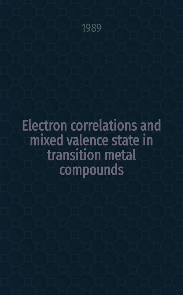 Electron correlations and mixed valence state in transition metal compounds