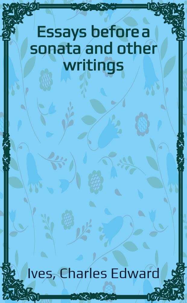 Essays before a sonata and other writings