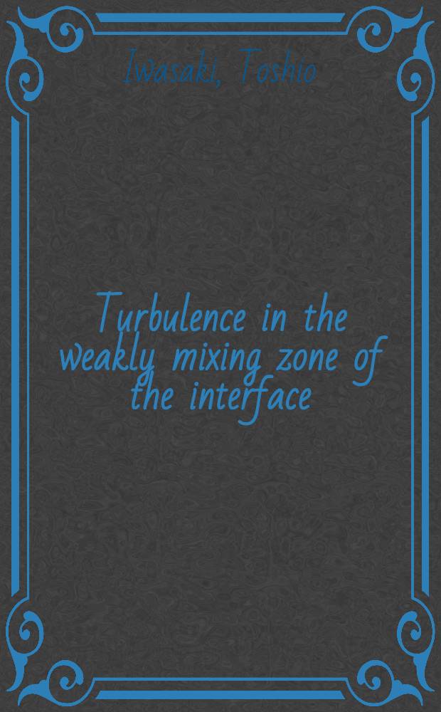 Turbulence in the weakly mixing zone of the interface