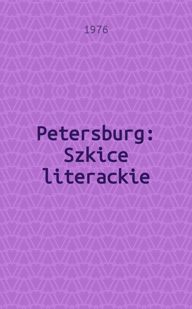 Petersburg : Szkice literackie