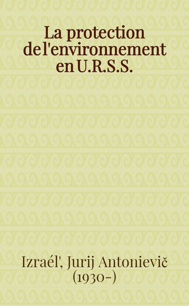 La protection de l'environnement en U.R.S.S.