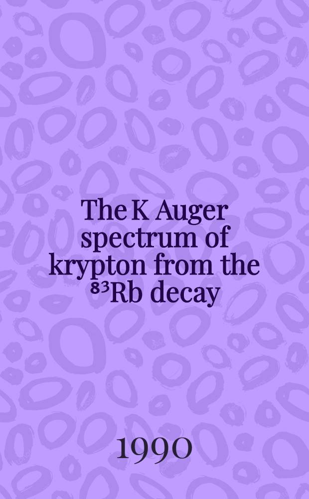 The K Auger spectrum of krypton from the ⁸³Rb decay