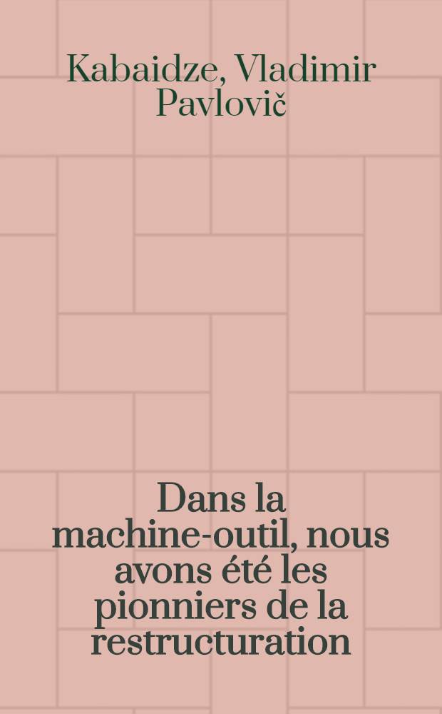 Dans la machine-outil, nous avons été les pionniers de la restructuration