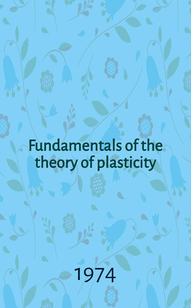 Fundamentals of the theory of plasticity