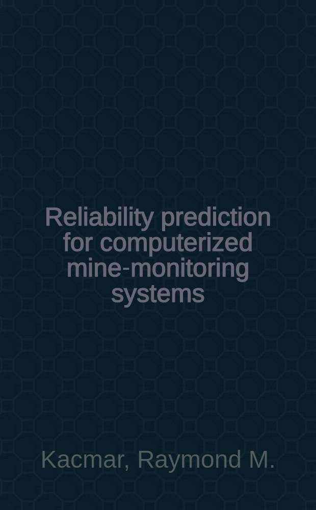Reliability prediction for computerized mine-monitoring systems