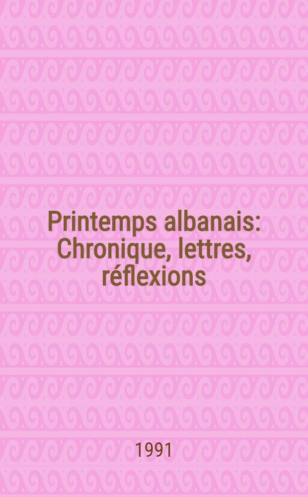 Printemps albanais : Chronique, lettres, réflexions