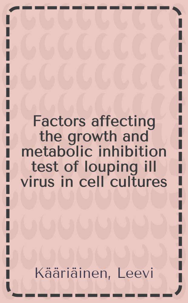 Factors affecting the growth and metabolic inhibition test of louping ill virus in cell cultures
