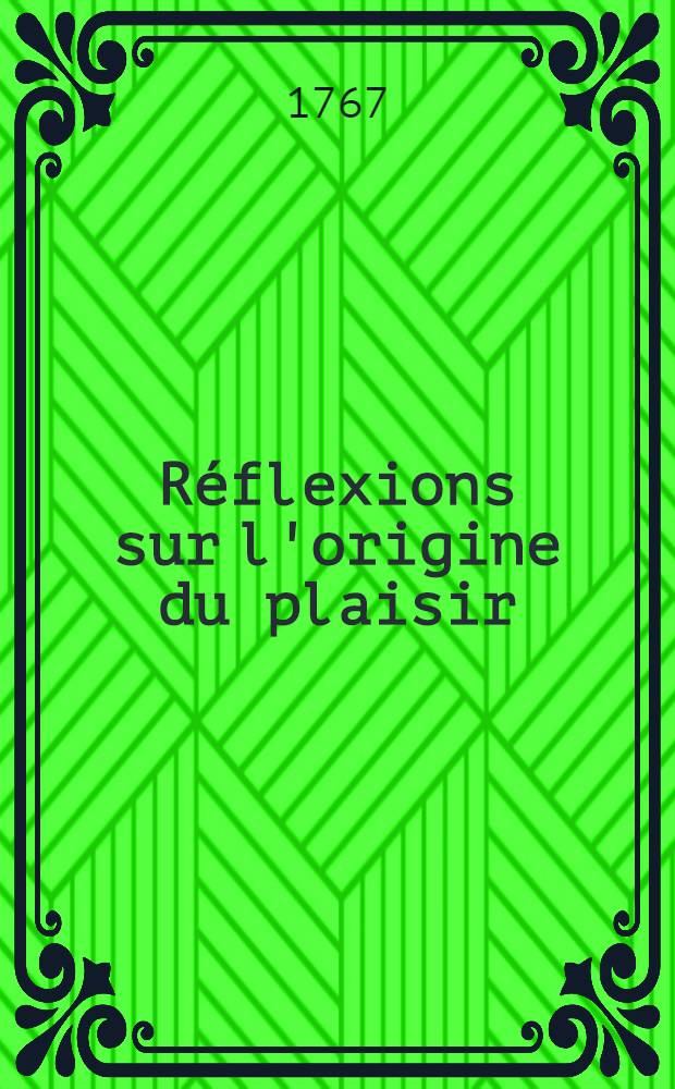 Réflexions sur l'origine du plaisir