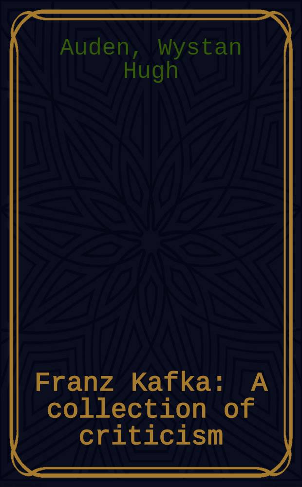 Franz Kafka : A collection of criticism